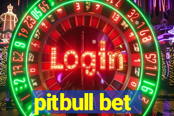 pitbull bet